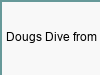 Dougs Dive from Desktop